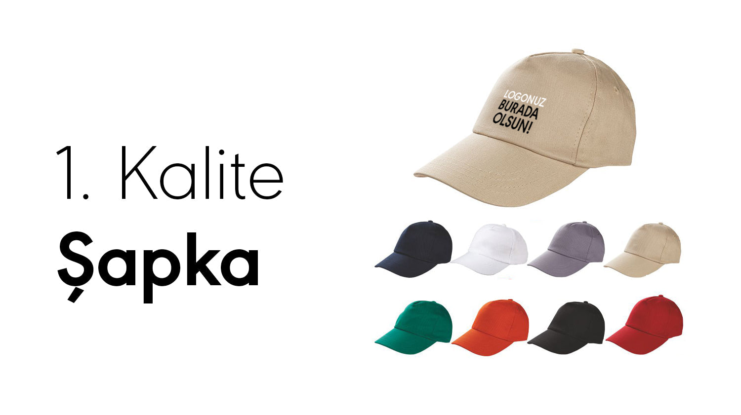 1. Kalite Şapka