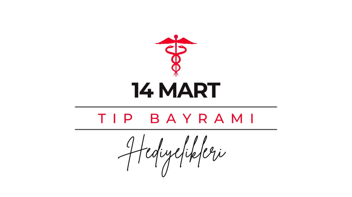 14 Mart Tıp Bayramı hediyelikleri