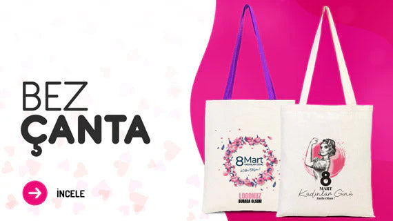 8 Mart Kadınlar Günü Hediyeleri - Organik Bez Çantalar - istepromosyon.com